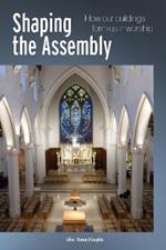 Shaping the Assembly: How our Buildings Form Us in Worship