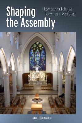 Shaping the Assembly: How our Buildings Form Us in Worship - cover