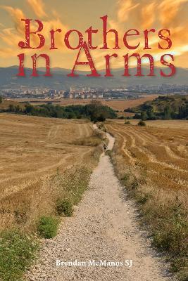 Brothers in Arms - Brendan McManus SJ - cover