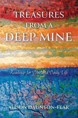 Treasures from a Deep Mine: Readings for Lent and Daily Life - Alison Daunton-Fear - cover