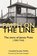 Faith on the Line: The story of James Pratt (1880-1968)