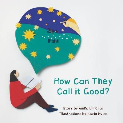 How Can They Call It Good? - Anika Lillicrap - cover