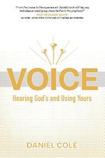 Voice: Hearing God’s and Using Yours