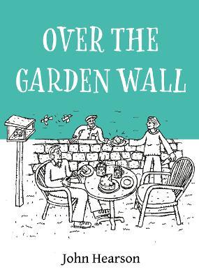 Over the Garden Wall - John Hearson - cover