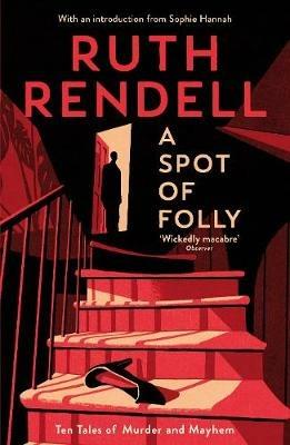 A Spot of Folly: Ten Tales of Murder and Mayhem - Ruth Rendell - cover