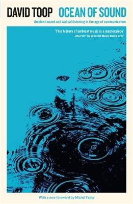 Ocean of Sound: Ambient sound and radical listening in the age of communication - David Toop - cover
