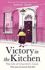 Victory in the Kitchen: The Life of Churchill's Cook
