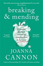 Breaking & Mending: A junior doctor’s stories of compassion & burnout