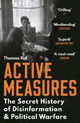 Active Measures: The Secret History of Disinformation and Political Warfare - Thomas Rid - cover