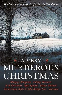 A Very Murderous Christmas: Ten Classic Crime Stories for the Festive Season - cover