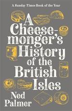 A Cheesemonger's History of The British Isles