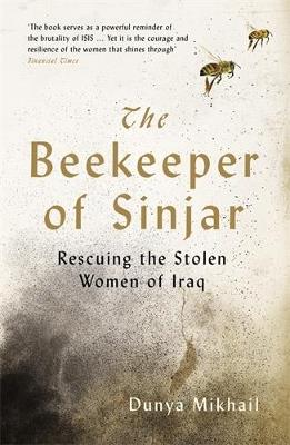 The Beekeeper of Sinjar: Rescuing the Stolen Women of Iraq - Dunya Mikhail - cover