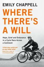 Where There's A Will: Hope, Grief and Endurance in a Cycle Race Across a Continent