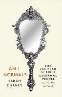 Am I Normal?: The 200-Year Search for Normal People (and Why They Don't Exist) - Sarah Chaney - cover