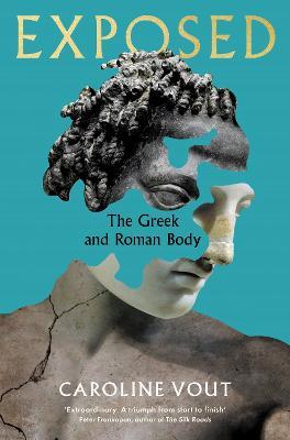 Exposed: The Greek and Roman Body - Caroline Vout - cover