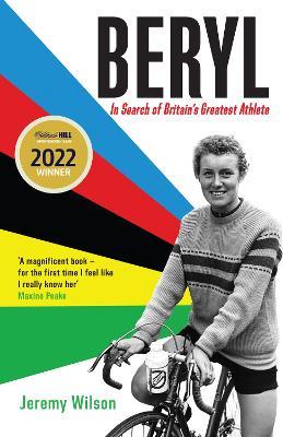 Beryl - Winner of the William Hill Sports Book of the Year Award 2022: In Search of Britain's Greatest Athlete, Beryl Burton - Jeremy Wilson - cover