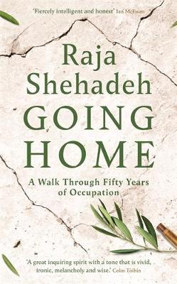 Going Home: A Walk Through Fifty Years of Occupation - Raja Shehadeh - cover