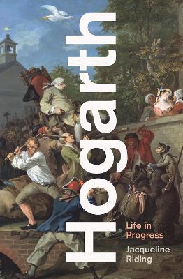 Hogarth: Life in Progress - Jacqueline Riding - cover