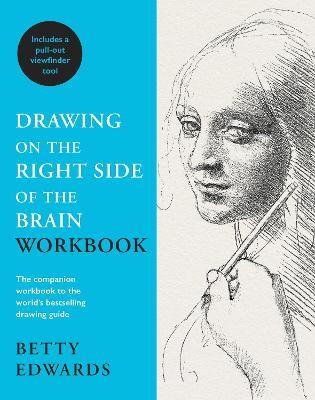 Drawing on the Right Side of the Brain Workbook: The companion workbook to the world's bestselling drawing guide - Betty Edwards - cover