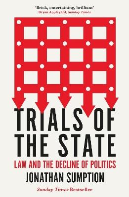 Trials of the State: Law and the Decline of Politics - Jonathan Sumption - cover