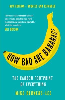 How Bad Are Bananas?: The carbon footprint of everything - Mike Berners-Lee - cover