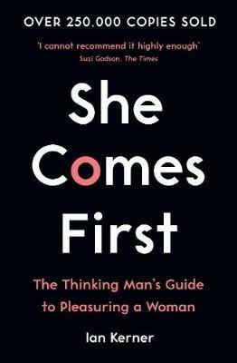 She Comes First: The Thinking Man's Guide to Pleasuring a Woman - Ian Kerner - cover