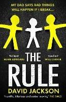 The Rule: The new heart-pounding thriller from the bestselling author of Cry Baby - David Jackson - cover