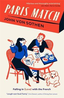Paris Match: Falling in (love) with the French - John von Sothen - cover
