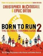 Born to Run 2: The Ultimate Training Guide