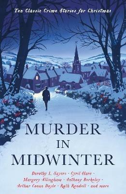 Murder in Midwinter: Ten Classic Crime Stories for Christmas - Various - cover