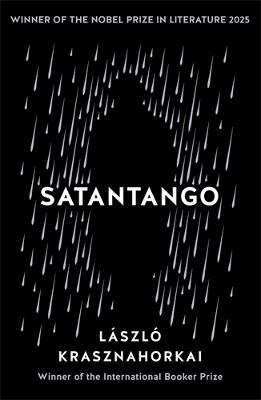 Satantango: Winner of the Nobel Prize in Literature 2025 - Laszlo Krasznahorkai - cover