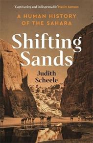 Shifting Sands: A Human History of the Sahara