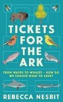 Tickets for the Ark: From wasps to whales - how do we choose what to save? - Rebecca Nesbit - cover