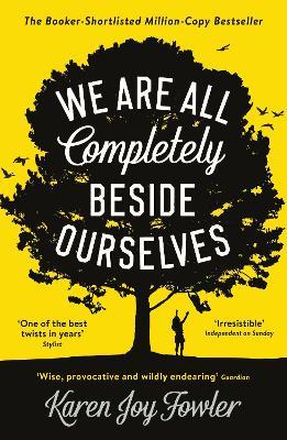 We Are All Completely Beside Ourselves: Shortlisted for the Booker Prize - Karen Joy Fowler - cover