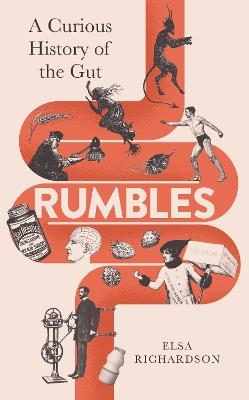 Rumbles: A Curious History of the Gut - Elsa Richardson - cover