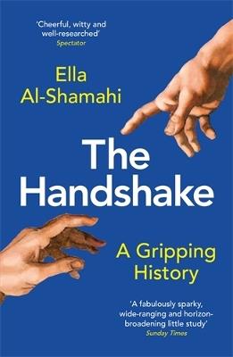 The Handshake: A Gripping History - Ella Al-Shamahi - cover