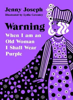Warning: When I am an Old Woman I Shall Wear Purple - Jenny Joseph - cover
