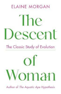 The Descent of Woman - Elaine Morgan - cover