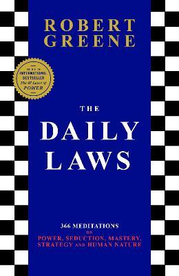 The Daily Laws: 366 Meditations on Power, Seduction, Mastery, Strategy and Human Nature - Robert Greene - cover