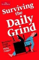 Surviving the Daily Grind: Bartleby's Guide to Work - Philip Coggan - cover