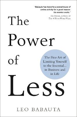 The Power of Less: The Fine Art of Limiting Yourself to the Essential… in Business and in Life - Leo Babauta - cover