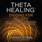 ThetaHealing?: Digging for Beliefs