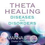 ThetaHealing? Diseases and Disorders