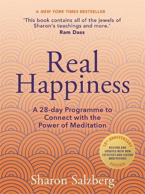 Real Happiness: A 28-day Programme to Connect with the Power of Meditation - Sharon Salzberg - cover