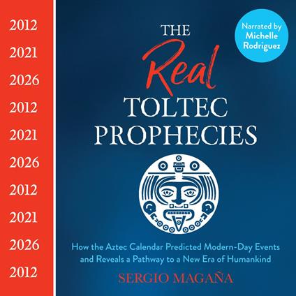 The Real Toltec Prophecies