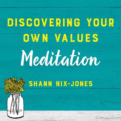 Discovering Your Own Values