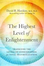 The Highest Level of Enlightenment: Transcend the Levels of Consciousness for Total Self-Realization