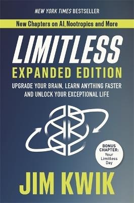 Limitless Expanded Edition: Upgrade Your Brain, Learn Anything Faster and Unlock Your Exceptional Life - Jim Kwik - cover