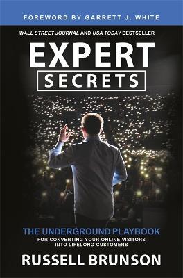 Expert Secrets: The Underground Playbook for Converting Your Online Visitors into Lifelong Customers - Russell Brunson - cover