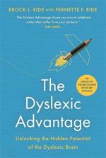 The Dyslexic Advantage (New Edition): Unlocking the Hidden Potential of the Dyslexic Brain